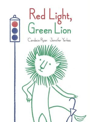 Red Light, Green Lion by Ryan, Candace
