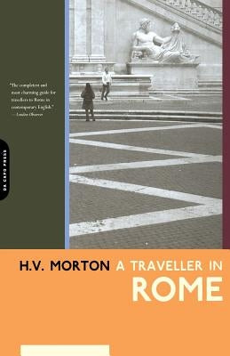 A Traveller in Rome by Morton, H. V.