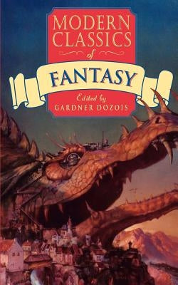 Modern Classics of Fantasy by Dozois, Gardner