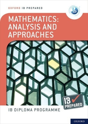 Ib Prepared Mathematics Analysis and Approaches: With Website Link by 