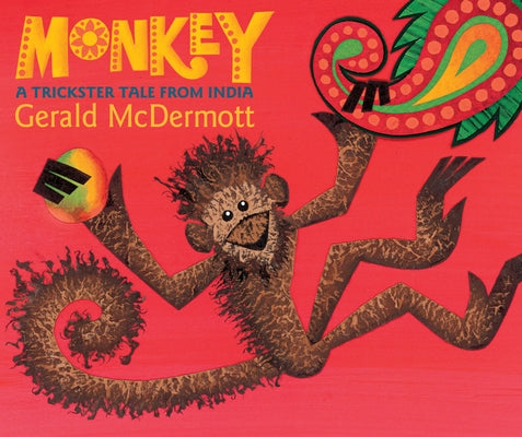 Monkey: A Trickster Tale from India by McDermott, Gerald