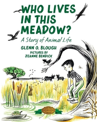 Who Lives in this Meadow?: A Story of Animal Life by Blough, Glenn O.