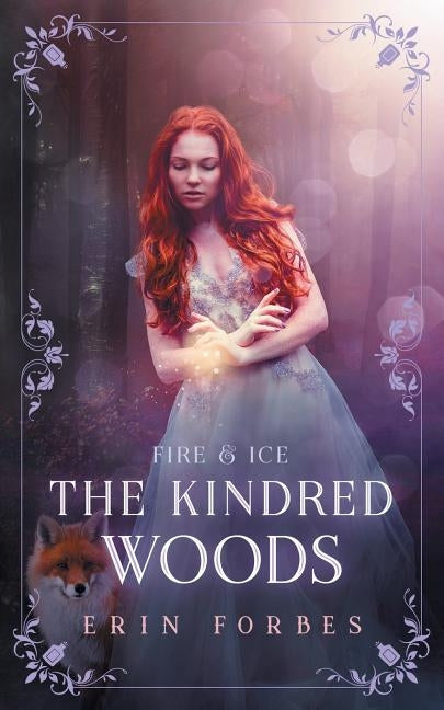 Fire & Ice: The Kindred Woods by Forbes, Erin
