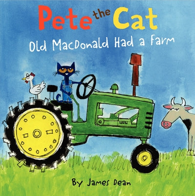 Pete the Cat: Old MacDonald Had a Farm by Dean, James