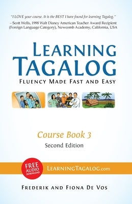 Learning Tagalog - Fluency Made Fast and Easy - Course Book 3 (Book 6 of 7) Color + Free Audio Download by De Vos, Frederik