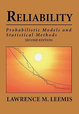 Reliability: Probabilistic Models and Statistical Methods by Leemis, Lawrence Mark