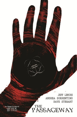 Bone Orchard Mythos: The Passageway by Lemire, Jeff