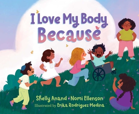 I Love My Body Because by Anand, Shelly