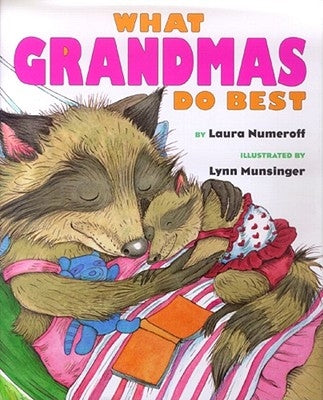 What Grandmas Do Best What Grandpas Do Best by Numeroff, Laura Joffe