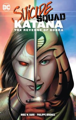 Suicide Squad: Katana: The Revenge of Kobra by Barr, Mike W.