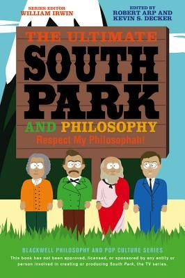 Ultimate South Park Philosophy by Irwin