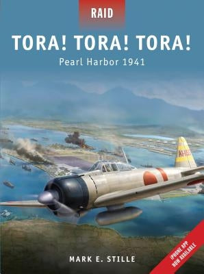 Tora! Tora! Tora!: Pearl Harbor 1941 by Stille, Mark