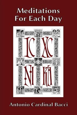Meditations For Each Day by Bacci, Antonio Cardinal