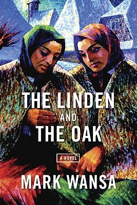 The Linden and the Oak by Wansa, Mark