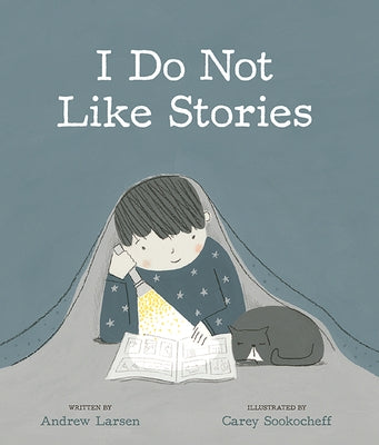 I Do Not Like Stories by Larsen, Andrew