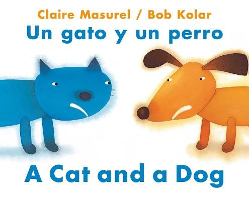 A Cat and a Dog / Un Gato Y Un Perro by Masurel, Claire
