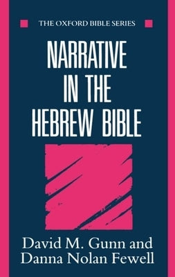 Narrative in the Hebrew Bible by Gunn, David M.