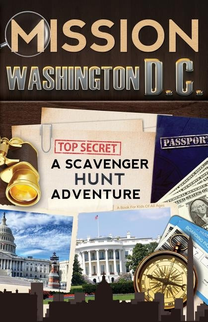 Mission Washington, D.C.: A Scavenger Hunt Adventure: (Travel Book For Kids) by Aragon, Catherine