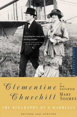 Clementine Churchill: The Biography of a Marriage by Soames, Mary