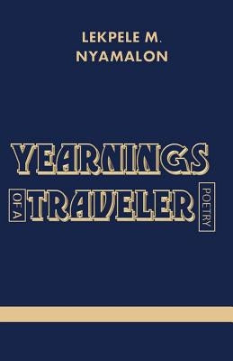 Yearnings of a Traveler by Nyamalon, Lekpele M.