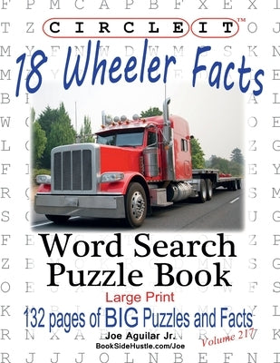 Circle It, 18 Wheeler Facts, Word Search, Puzzle Book by Lowry Global Media LLC