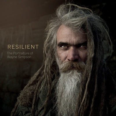 Resilient: The Portraiture of Wayne Simpson by Simpson, Wayne