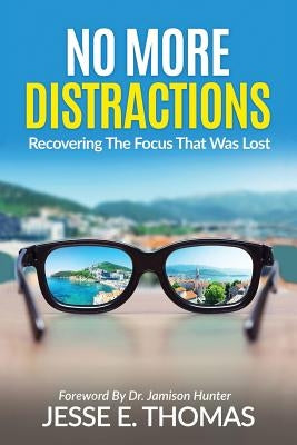 No MORE DISTRACTIONS by Thomas, Jesse E.