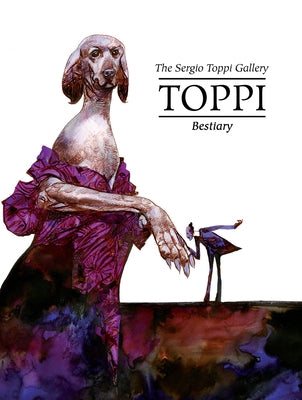 The Toppi Gallery: Bestiary by Toppi, Sergio