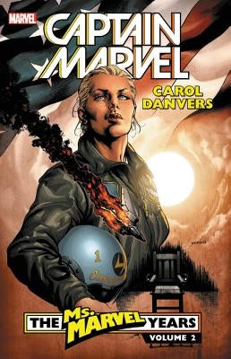 Captain Marvel: Carol Danvers - The Ms. Marvel Years Vol. 2 by Reed, Brian