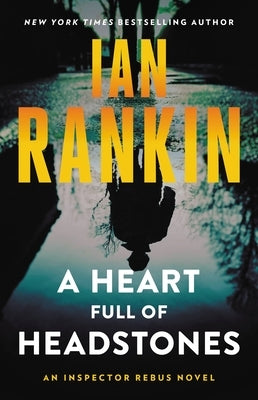 A Heart Full of Headstones: An Inspector Rebus Novel by Rankin, Ian