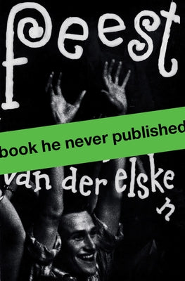 Ed Van Der Elsken: Feest by Van Der Elsken, Ed