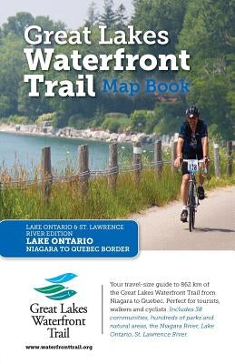 Great Lakes Waterfront Trail Map Book: Lake Ontario and St. Lawrence River Edition by Lucidmap Inc