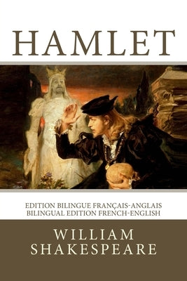 Hamlet: Edition bilingue français-anglais / Bilingual edition French-English by Hugo, Fran&#231;ois-Victor