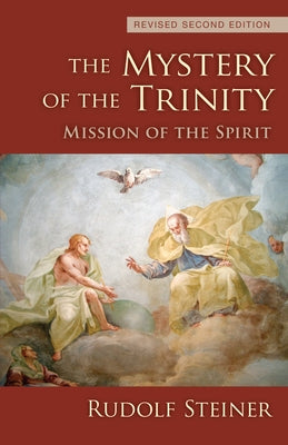 The Mystery of the Trinity: Mission of the Spirit (Cw 214) by Steiner, Rudolf