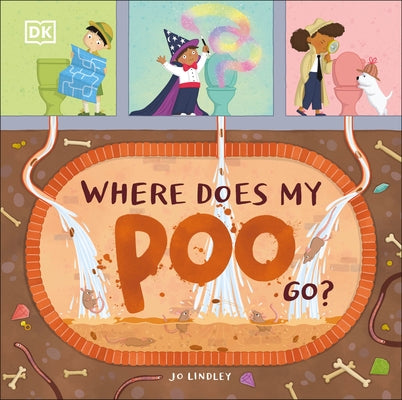 Where Does My Poo Go? by Lindley, Jo