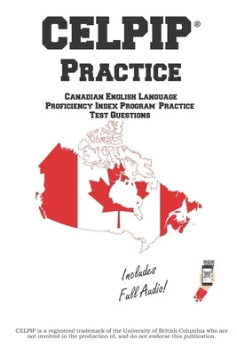 CELPIP Practice: Canadian English Language Proficiency Index Program(R) Practice Questions by Complete Test Preparation Inc