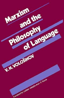 Marxism and the Philosophy of Language by Volosinov, V. N.