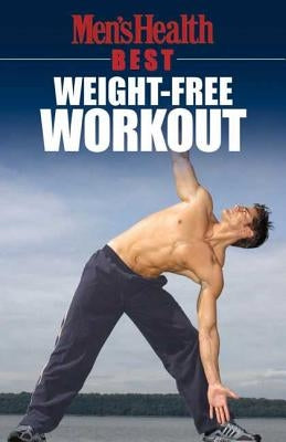Men's Health Best: Weight-Free Workout by Men's Health Magazine