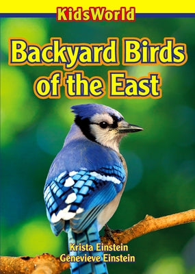 Backyard Birds of the East by Einstein, Krista