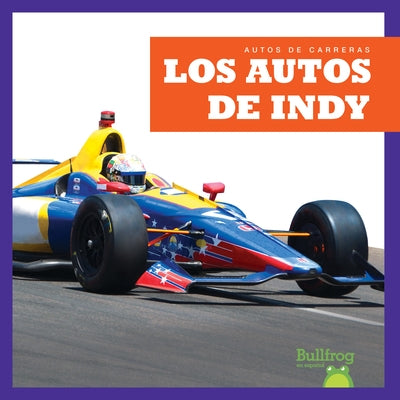 Los Autos de Indy (Indy Cars) by Harris, Bizzy