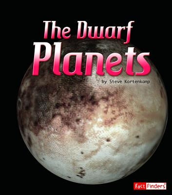 The Dwarf Planets by Kortenkamp, Steve