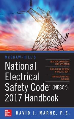 McGraw-Hill's National Electrical Safety Code 2017 Handbook by Marne, David