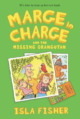 Marge in Charge and the Missing Orangutan by Fisher, Isla