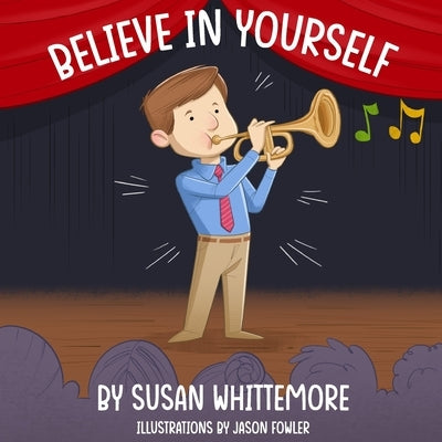 Believe in Yourself by Whittemore, Susan