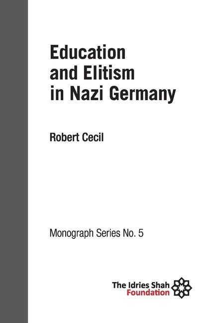 Education and Elitism in Nazi Germany: ISF Monograph 5 by Cecil, Robert