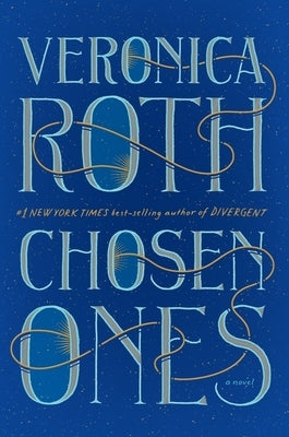 Chosen Ones: The New Novel from New York Times Best-Selling Author Veronica Roth by Roth, Veronica