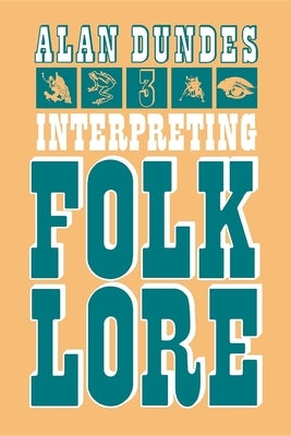 Interpreting Folklore by Dundes, Alan A.