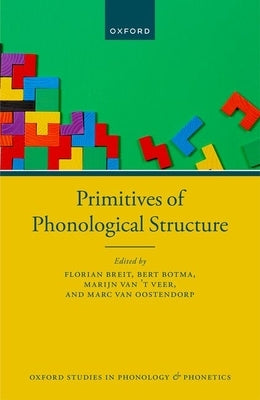 Primitives of Phonological Structure by Breit, Florian