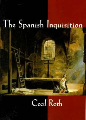 Spanish Inquisition by Roth, Cecil