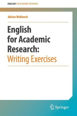 English for Academic Research: Writing Exercises by Wallwork, Adrian